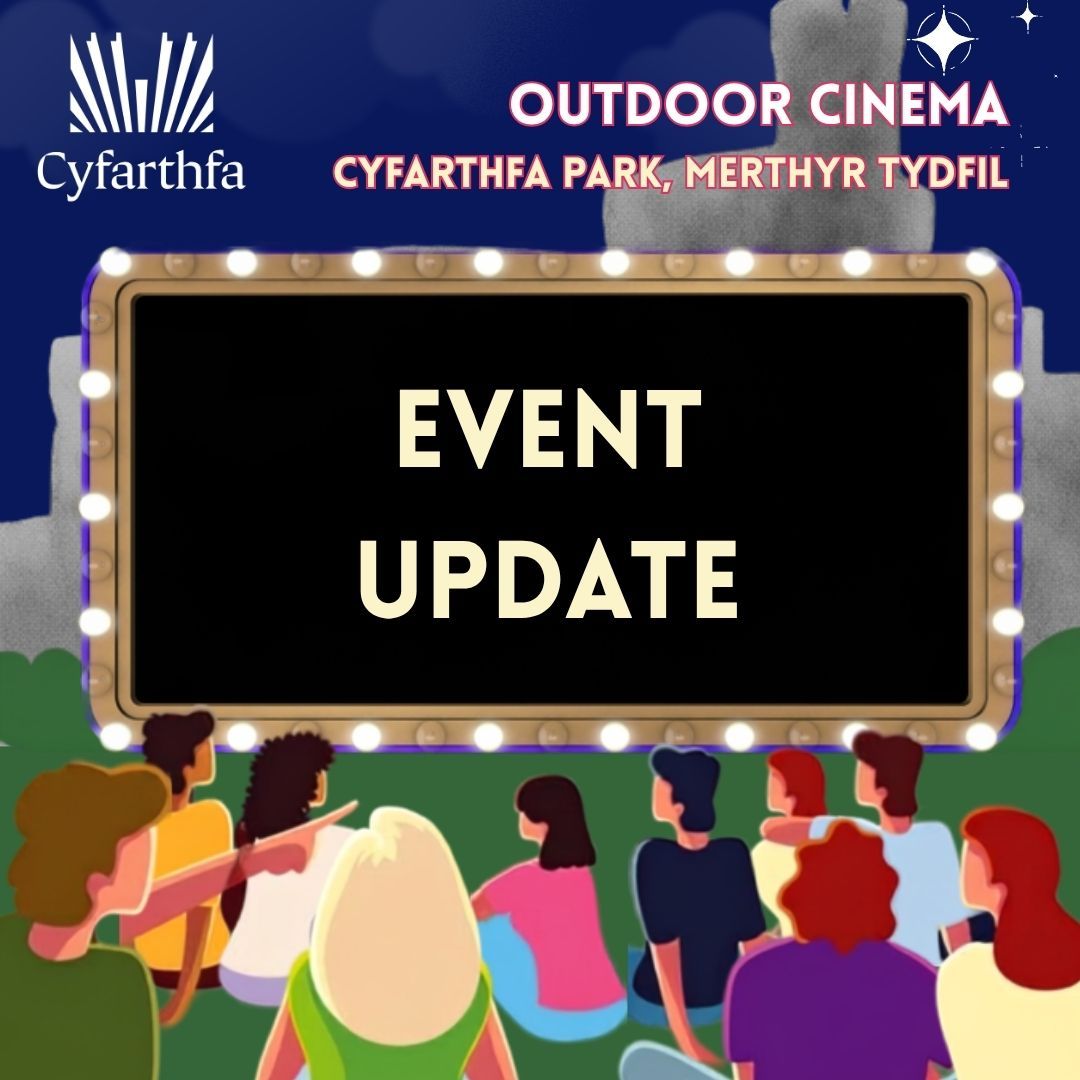 Change of Venue - Cyfarthfa Outdoor Cinema